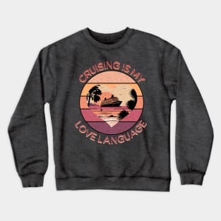 Cruising - Love Language Crewneck Sweatshirt